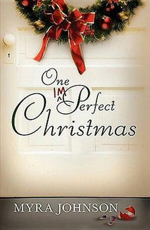 One Imperfect Christmas by Myra Johnson