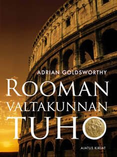 Rooman valtakunnan tuho by Simo Liikanen, Adrian Goldsworthy