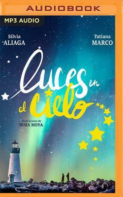 Luces En El Cielo (Narración En Castellano) by Tatiana Marco, Silvia Aliaga