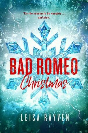 Bad Romeo Christmas by Leisa Rayven