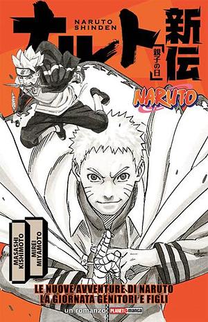 La giornata genitori e figli. Naruto Shinden: Le nuove avventure di Naruto by Masashi Kishimoto, Mirei Miyamoto