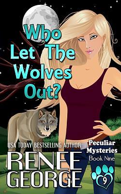 Who Let The Wolves Out? by Renee George