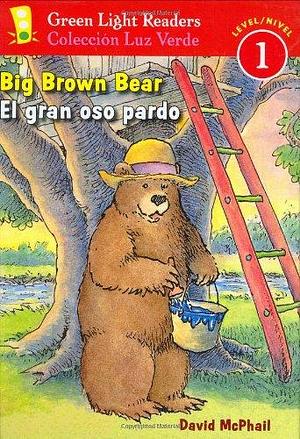 Big Brown Bear/El Gran Oso Pardo by David McPhail