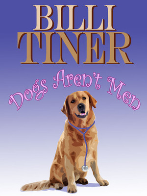 Dogs Aren't Men by Billi Tiner