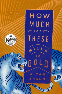 How Much of These Hills Is Gold by C Pam Zhang