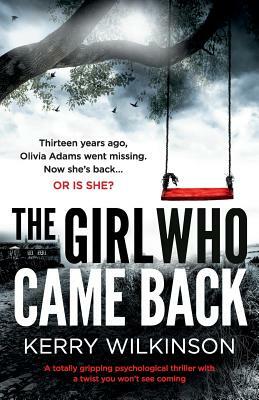 The Girl Who Came Back by Kerry Wilkinson