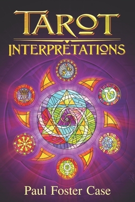 Tarot Interpretations: Tarot Meanings by Paul Foster Case, Wade Coleman