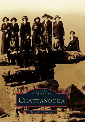 Chattanooga by Jerry R. Desmond