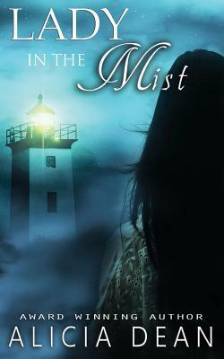 Lady In The Mist by Alicia Dean