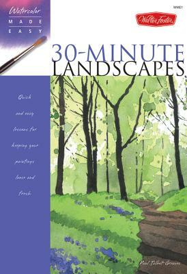 Watercolor Made Easy: 30-Minute Landscapes by Paul Talbot-Greaves