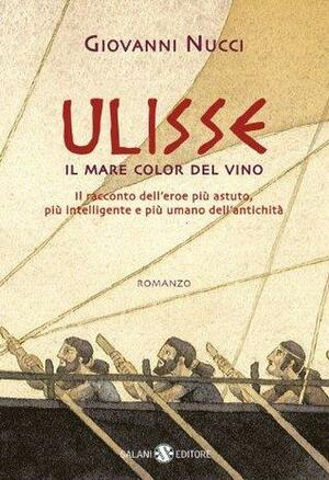 Ulisse: Il mare color del vino by Giovanni Nucci