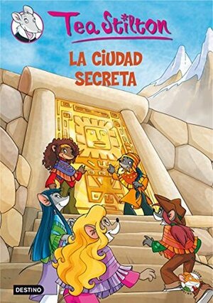 La ciudad secreta by Thea Stilton, Thea Stilton