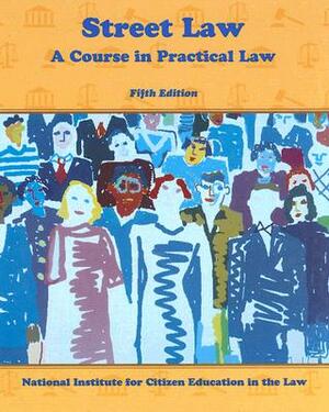 Street Law: A Course in Practical Law by Lee P. Arbetman, Edward L. O'Brien, Edward T. McMahon