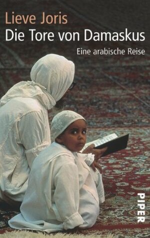 Die Tore Von Damaskus. Eine Arabische Reise by Lieve Joris