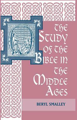 The Study of the Bible in the Middle Ages by Beryl Smalley