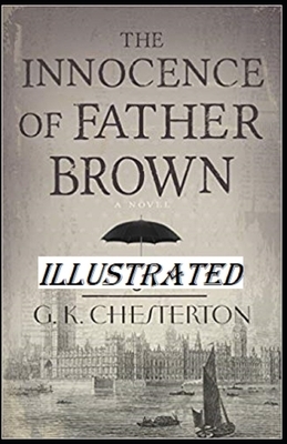 The Innocence of Father Brown Illustrated by G.K. Chesterton