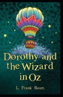 Dorothy and the Wizard in Oz Annotated by L. Frank Baum