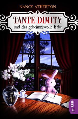 Tante Dimity und das geheimnisvolle Erbe by Nancy Atherton