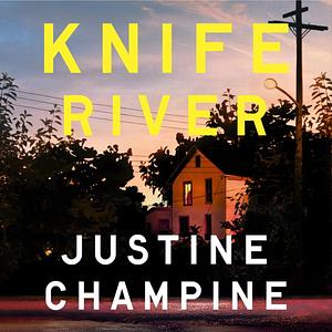 Knife River by Justine Champine