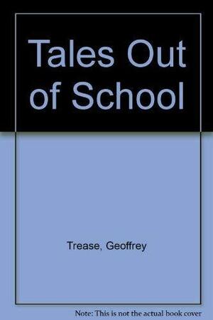 Tales Out of School: A Survey of Children's Fiction by Geoffrey Trease