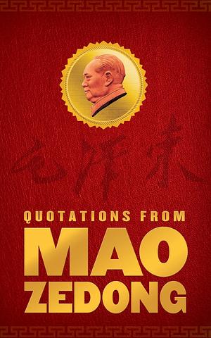 Quotations from Mao Zedong by Mao Zedong