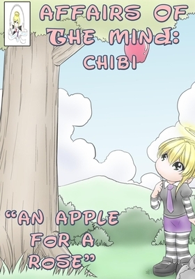 Affairs of the Mind: Chibi: "An apple for a rose." by Jwan K. Jordan