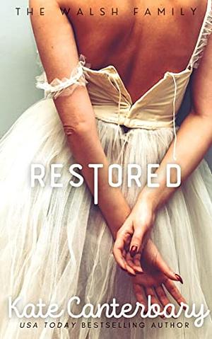 Restored by Kate Canterbary