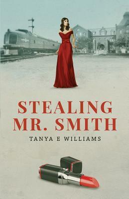 Stealing Mr. Smith by Tanya E. Williams