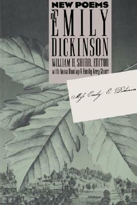 New Poems of Emily Dickinson by Anna Dunlap, Emily Grey Shurr, William H. Shurr, Emily Dickinson