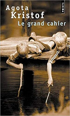 Le Grand Cahier by Ágota Kristóf