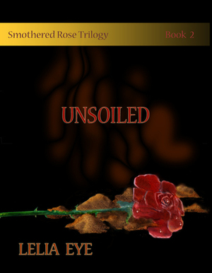 Unsoiled by Lelia Eye