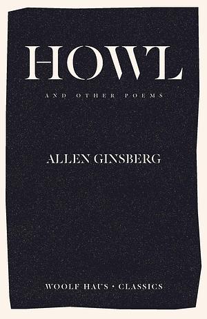 Howl  by Allen Ginsberg