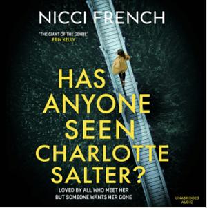 Has Anyone Seen Charlotte Salter? by Nicci French