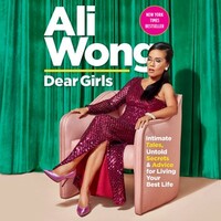 Dear Girls: Intimate Tales, Untold Secrets, and Advice for Living Your Best Life by Ali Wong