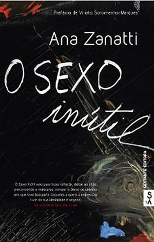 O Sexo Inútil by Ana Zanatti