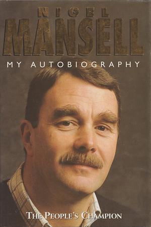 Nigel Mansell My Autobiography by Nigel Mansell