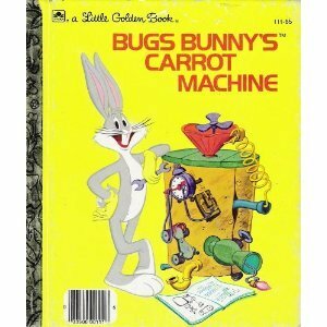 Bugs Bunny's Carrot Machine by Bob Totten, Anthony Strobl, Clark Carlisle