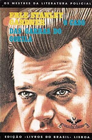 O Caso das Garras do Gorila by Erle Stanley Gardner