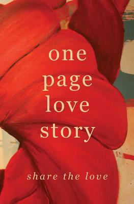 One Page Love Story: Share The Love by Dee Ernst, Deanna Roy, Sarah Robinson
