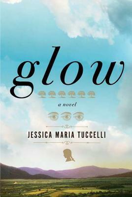 Glow by Jessica Maria Tuccelli