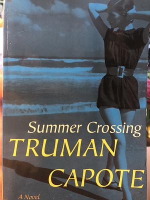 Summer Crossing by Capote, Truman