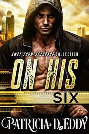 On His Six by Patricia D. Eddy