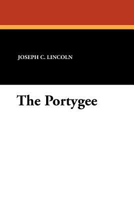 The Portygee by Joseph C. Lincoln