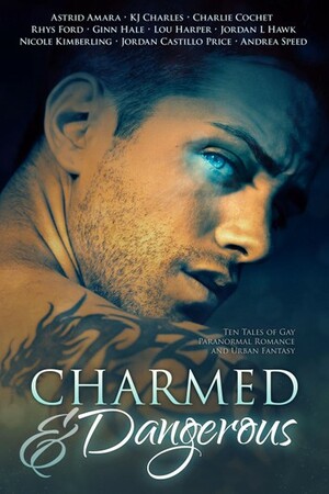 Charmed and Dangerous by Jordan Castillo Price