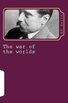 The war of the worlds by H.G. Wells