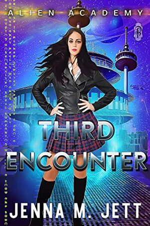 Third Encounter (Alien Academy Book 3) by Jenna M. Jett