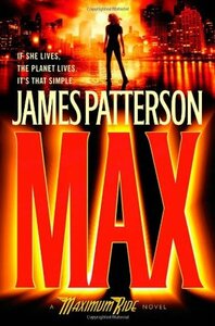 Maximum Ride: Max by James Patterson