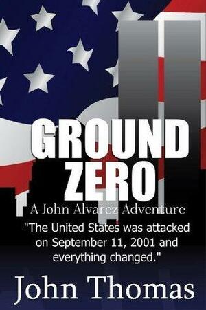 Ground Zero by John Thomas, John Thomas