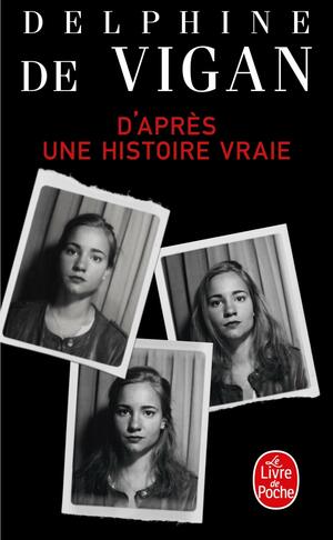 D'après une histoire vraie by Delphine de Vigan