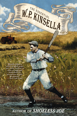 The Essential W. P. Kinsella by W.P. Kinsella